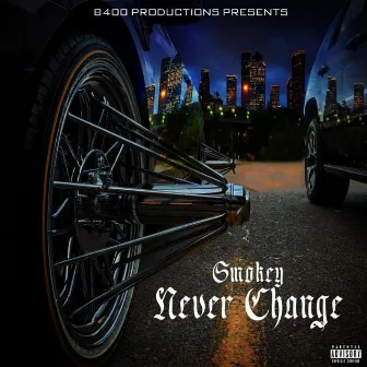 Never Change by Smokey