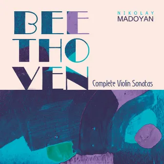 L. Van. Beethoven Complete Violin Sonatas, Vol. 4 by Nikolay Madoyan