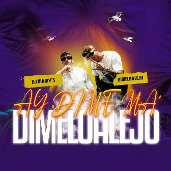 AY DIME MA' (Radio Edit) by Dimeloalejo