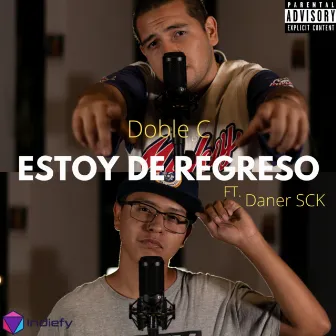 Estoy De Regreso by Doble C