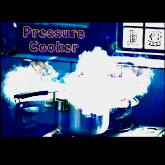 Pressure Cooker by KP aka K Pistol