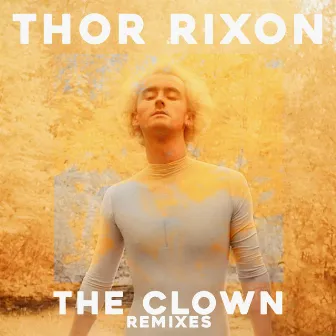 The Clown (Remixes) by Thor Rixon