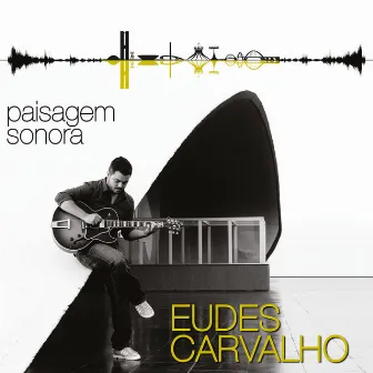 Paisagem Sonora by Eudes Carvalho