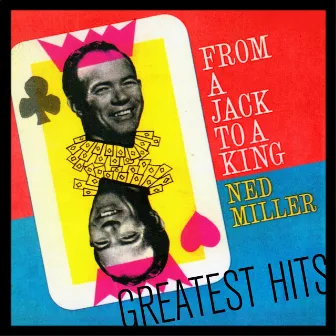 From A Jack To A King - Greatest Hits by Ned Miller