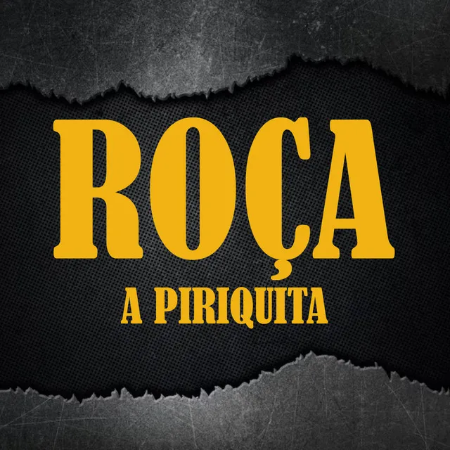 Roça a Piriquita