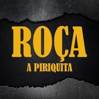 Roça a Piriquita by MC Tal