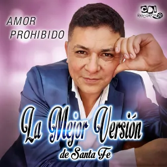 Amor prohibido by La Mejor Versión de Santa fe