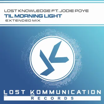 Til Morning Light (Extended Mix) by Lost Knowledge