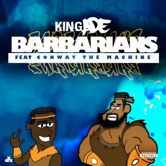 Barbarians by King Ade