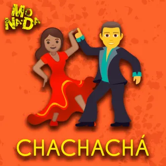 Chachachá by Monada