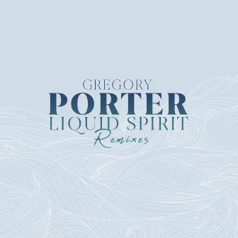 Liquid Spirit - Remixes by Gregory Porter