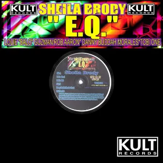 KULT Records Presents: E.Q. (I Am In Effect For U) by Sheila Brody