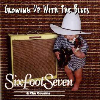 Growing Up With the Blues by Six Foot Seven and the Cousins