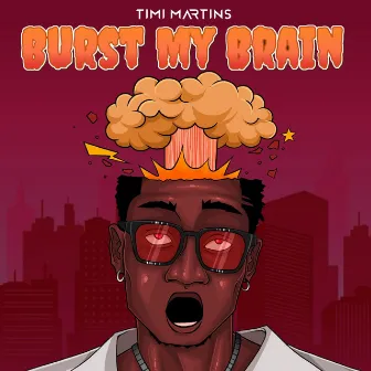 Burst My Brain (BMB) [Sped Up] by Timi Martins