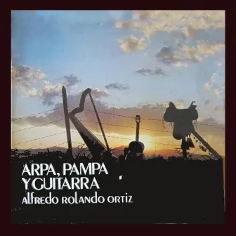 Arpa, Pampa y Guitarra by Alfredo Rolando Ortiz