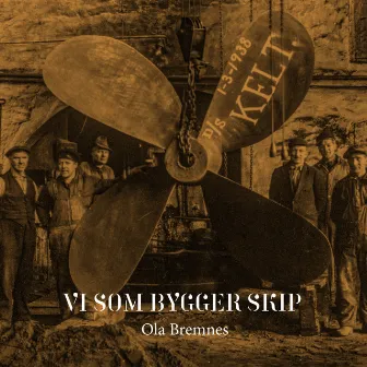 Vi som bygger skip by Ola Bremnes