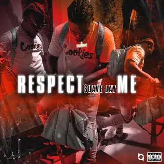 Respect Me by Suave Jay