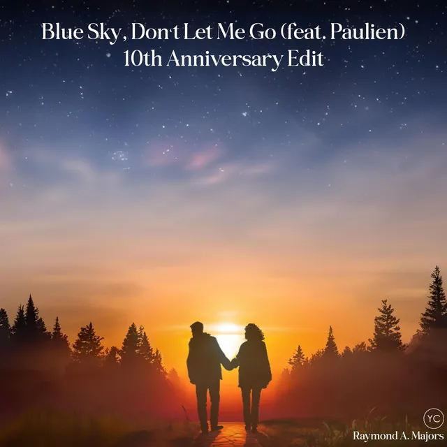 Blue Sky, Don't Let Me Go (10th Anniversary Edit)