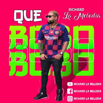 Que BoBo by Richard La Melodia