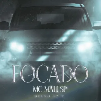 Focado by MC Mah SP