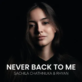 Never Back to Me by Rhyan