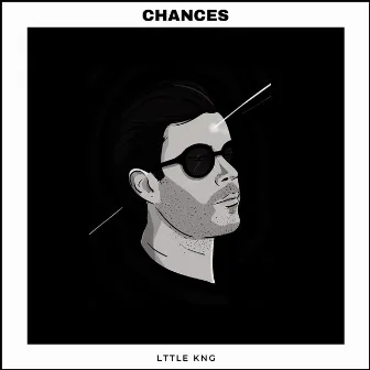 Chances by LTTLE KNG