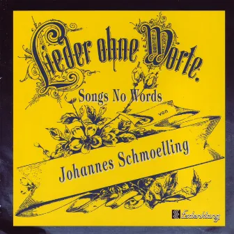 Lieder ohne Worte by Johannes Schmoelling