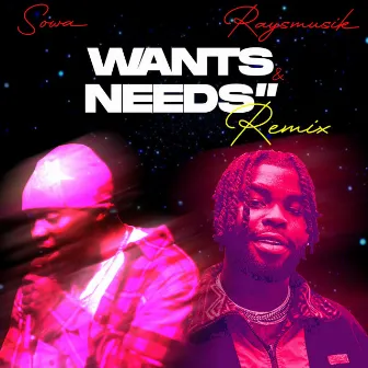 Wants & Needs (Remix) by raysmuzik