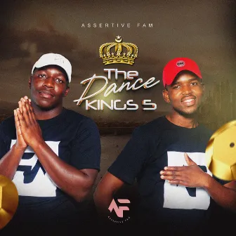 The Dance Kings 5 by Assertive Fam