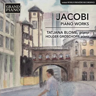 Jacobi: Piano Works by Wolfgang Jacobi