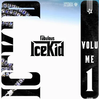 Icekid, Vol. 1 by Fabulous Icekid