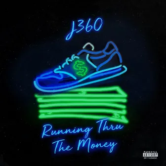 Running Thru the Money by J360