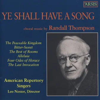 Randall Thompson: Ye Shall Have a Song by Leo Nestor