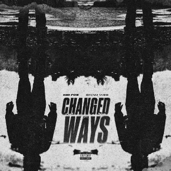 Changed Ways by Sham Wes