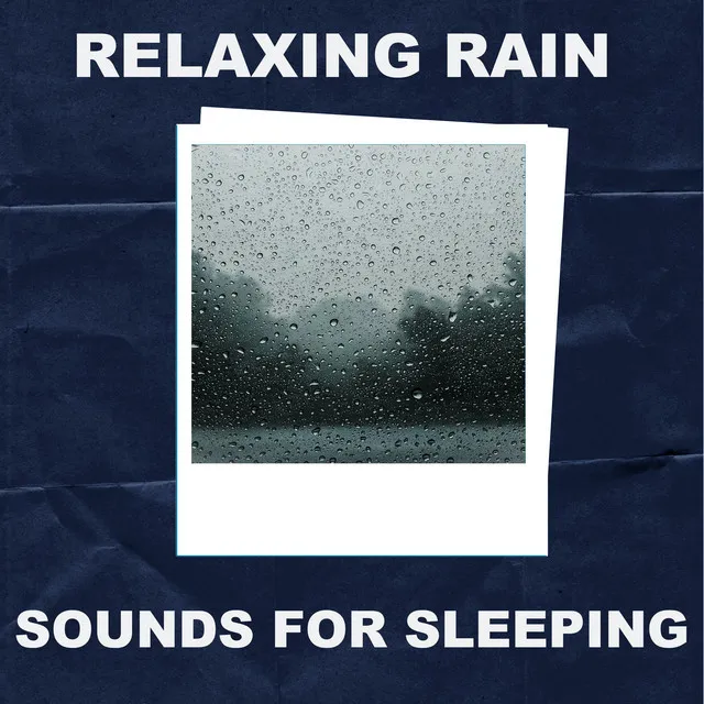 Relaxing Rain Sounds for Sleeping