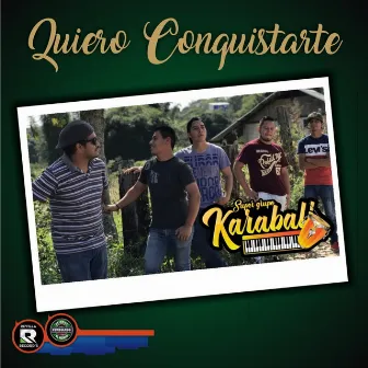 Quiero Conquistarte by Super Grupo Karabali