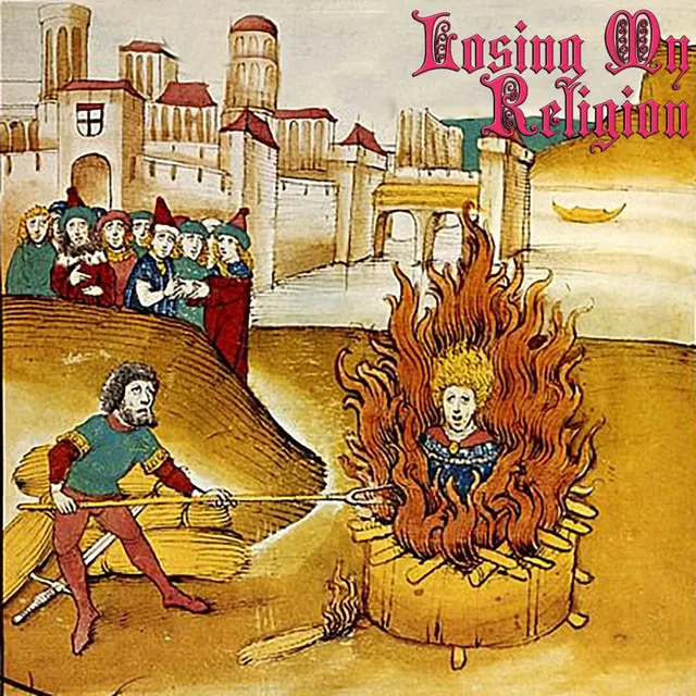 Losing My Religion (Medieval Version)