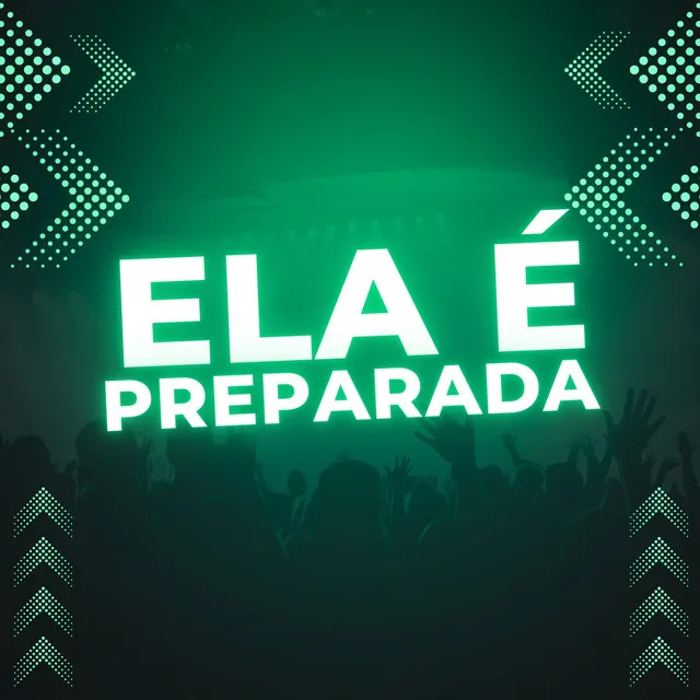 Ela É Preparada