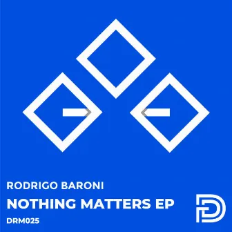 Nothing Matters by Rodrigo Baroni