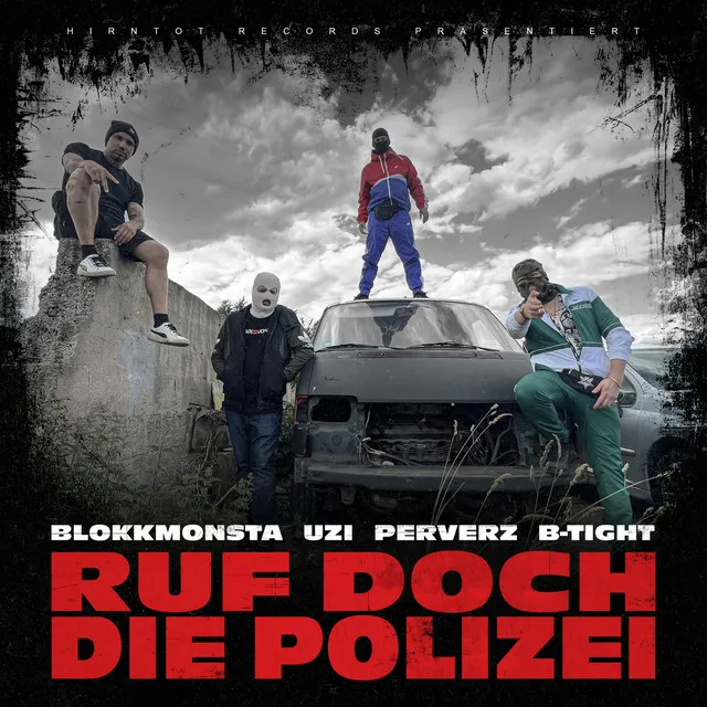 Ruf doch die Polizei