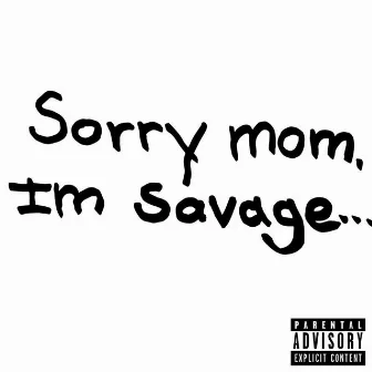 Sorry mom, I'm savage... by Mesn