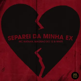 Separei da Minha Ex by mc magrao do 12