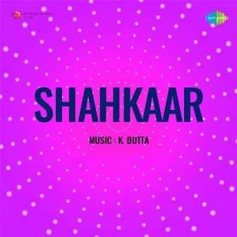 Shahkaar (Original Motion Picture Soundtrack) by K Dutta