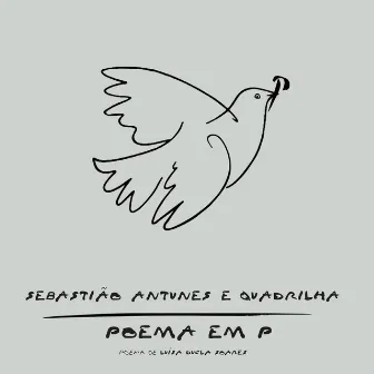 Poema Em P by Sebastião Antunes & Quadrilha