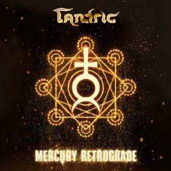 Mercury Retrograde by Tantric