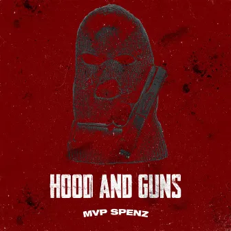 Hood and Guns by mvp spenz