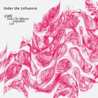 Under the Influence by Anoy