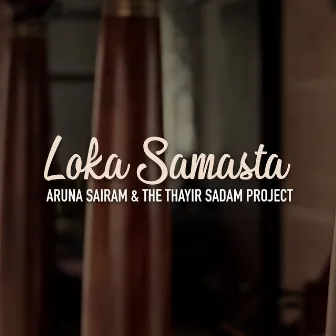 Loka Samasta by The Thayir Sadam Project