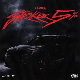 Striker 5% by Lil Crix