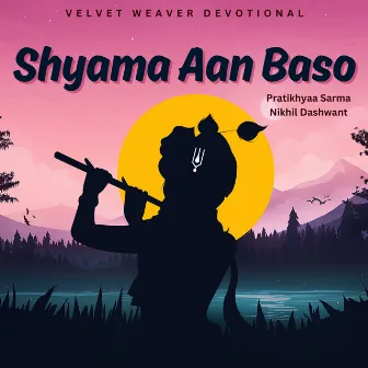 Shyama Aan Baso by Pratikhyaa Sarma